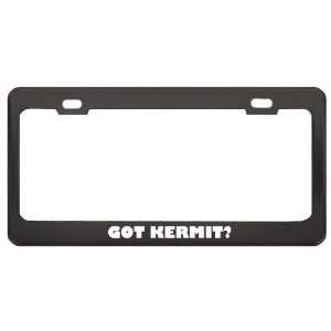 Got Kermit? Girl Name Black Metal License Plate Frame Holder Border 