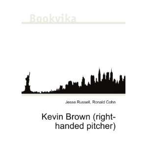   Kevin Brown (right handed pitcher) Ronald Cohn Jesse Russell Books