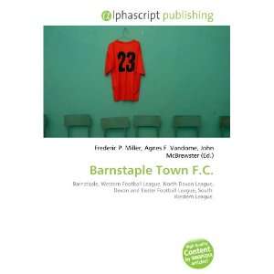  Barnstaple Town F.C. (9786134191074) Books
