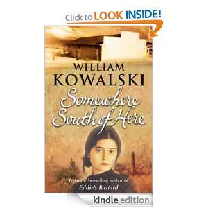 Somewhere South Of Here William Kowalski  Kindle Store