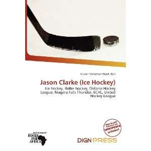   Clarke (Ice Hockey) (9786136603469) Kristen Nehemiah Horst Books