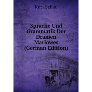   Und Grammatik Der Dramen Marlowes (German Edition) Kurt Schau Books