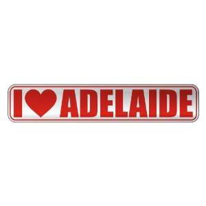   I LOVE ADELAIDE  STREET SIGN NAME