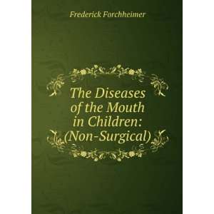  The Diseases of the Mouth in Children (Non Surgical 