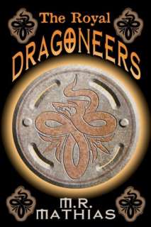   The Royal Dragoneers by M. R. Mathias, CreateSpace 