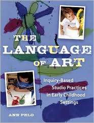 The Language of Art Reggio Inspired Studio Practices in Early 