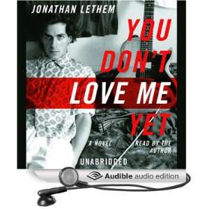   Love Me Yet A Novel (Audible Audio Edition) Jonathan Lethem Books