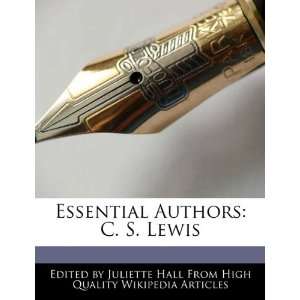   Essential Authors C. S. Lewis (9781241617073) Juliette Hall Books