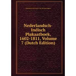  Nederlandsch Indisch Plakaatboek, 1602 1811, Volume 7 
