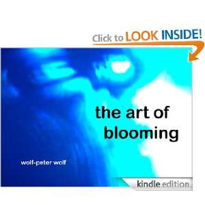 the art of blooming (German Edition) Wolf Peter Wolf  