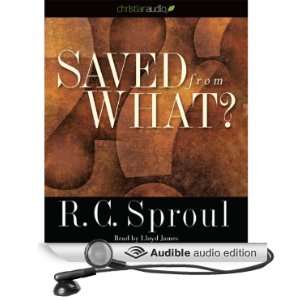   from What? (Audible Audio Edition) R. C. Sproul, Lloyd James Books
