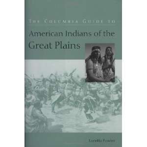   Indians of the Great Plains [Hardcover] Loretta Fowler Books