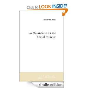 La Melancolie du Sol Bemol Mineur (French Edition) Kirket Richard 