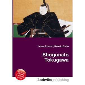  Shogunato Tokugawa Ronald Cohn Jesse Russell Books