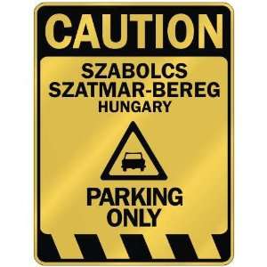   CAUTION SZABOLCS SZATMAR BEREG PARKING ONLY  PARKING 