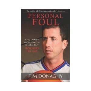  Personal Foul A First Person Account of the Scandal That 
