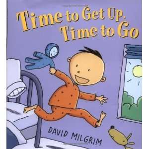  Time to Get Up, Time to Go [Hardcover] David Milgrim 