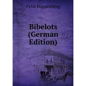  Bibelots (German Edition) (9785877516397) Felix 