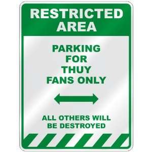   PARKING FOR THUY FANS ONLY  PARKING SIGN