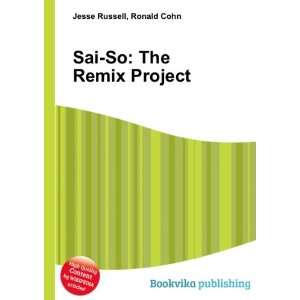  Sai So The Remix Project Ronald Cohn Jesse Russell 