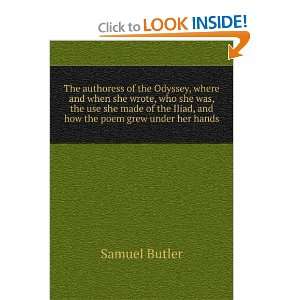   the Iliad, and how the poem grew under her hands Samuel Butler Books