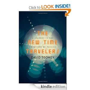 The New Time Travelers A Journey to the Frontiers of Physics David 
