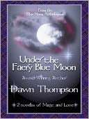 Under The Faery Blue Moon Dawn Thompson