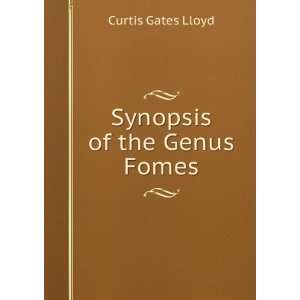  Synopsis of the Genus Fomes Curtis Gates Lloyd Books