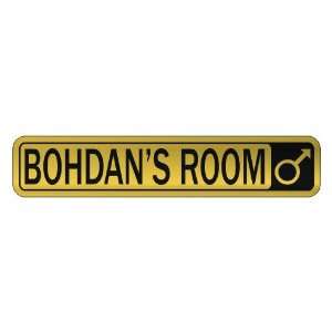   BOHDAN S ROOM  STREET SIGN NAME