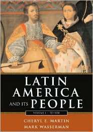 Latin America and Its People To 1830 (Chapters 1 8), Vol. 1 