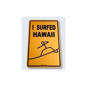 Seaweed Surf Co I Surfed Hawaii Aluminum Sign 18x12 in 