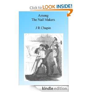 Among the Nail Makers, Illustrated J R Chapin  Kindle 