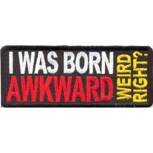  I Was Born Awkward Embrodiered Funny Biker Vest Patch 