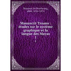   la langue des Mayas. 1 abbeÌ, 1814 1874 Brasseur de Bourbourg Books