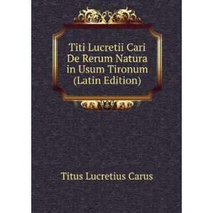   Natura in Usum Tironum (Latin Edition) Titus Lucretius Carus Books