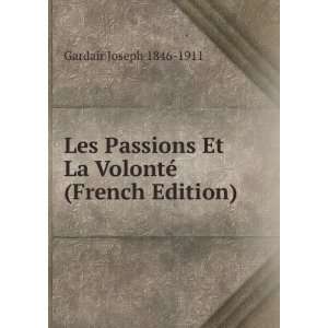   Et La VolontÃ© (French Edition) Gardair Joseph 1846 1911 Books