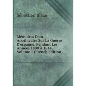   1814, Volume 1 (French Edition) SÃ©bastien Blaze  Books
