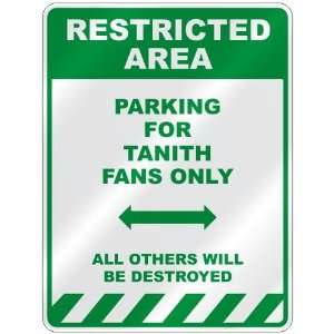   PARKING FOR TANITH FANS ONLY  PARKING SIGN