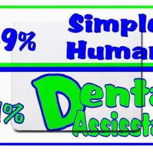  49% Simple Human 51% Dental Assistant Mousepad Office 