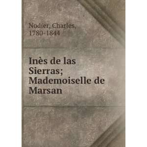   las Sierras; Mademoiselle de Marsan Charles, 1780 1844 Nodier Books