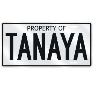  NEW  PROPERTY OF TANAYA  LICENSE PLATE SIGN NAME