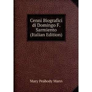   di Domingo F. Sarmiento (Italian Edition) Mary Peabody Mann Books