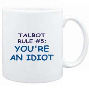  Mug White  Talbot Rule #5 Youre an idiot  Male Names 