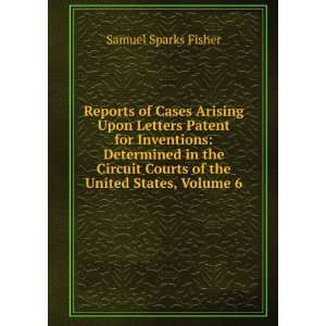   Courts of the United States, Volume 6 Samuel Sparks Fisher Books