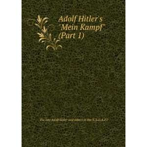  Adolf Hitlers Mein Kampf (Part 1) The late Adolf 