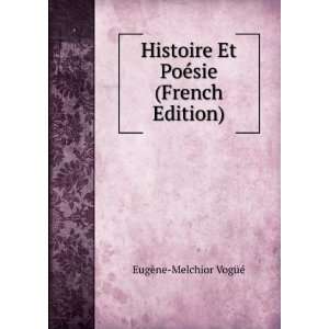   Et PoÃ©sie (French Edition) EugÃ¨ne Melchior VogÃ¼Ã© Books