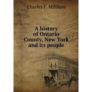   of Ontario County, New York and its people Charles F. Milliken Books