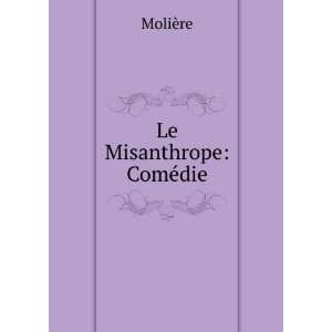  Le Misanthrope ComÃ©die MoliÃ¨re Books