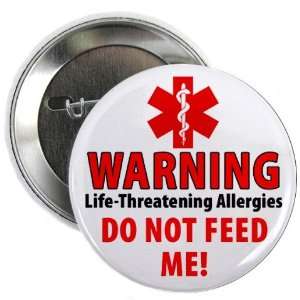   NOT FEED Medical Alert 2.25 inch Pinback Button Badge 