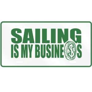  NEW  SAILING , IS MY BUSINESS  LICENSE PLATE SIGN SPORTS 
